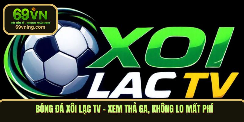 bóng đá Xôi Lạc TV